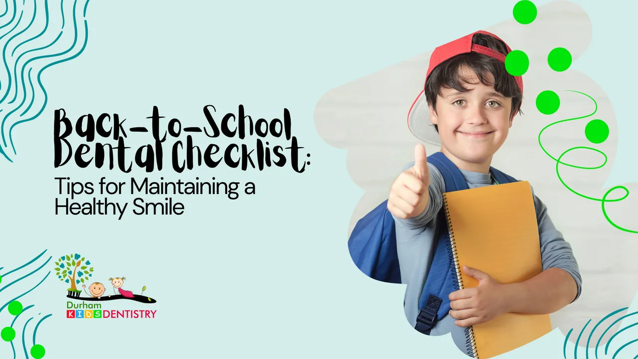 Back-to-School Dental Checklist: Tips for Maintaining a Healthy Smile