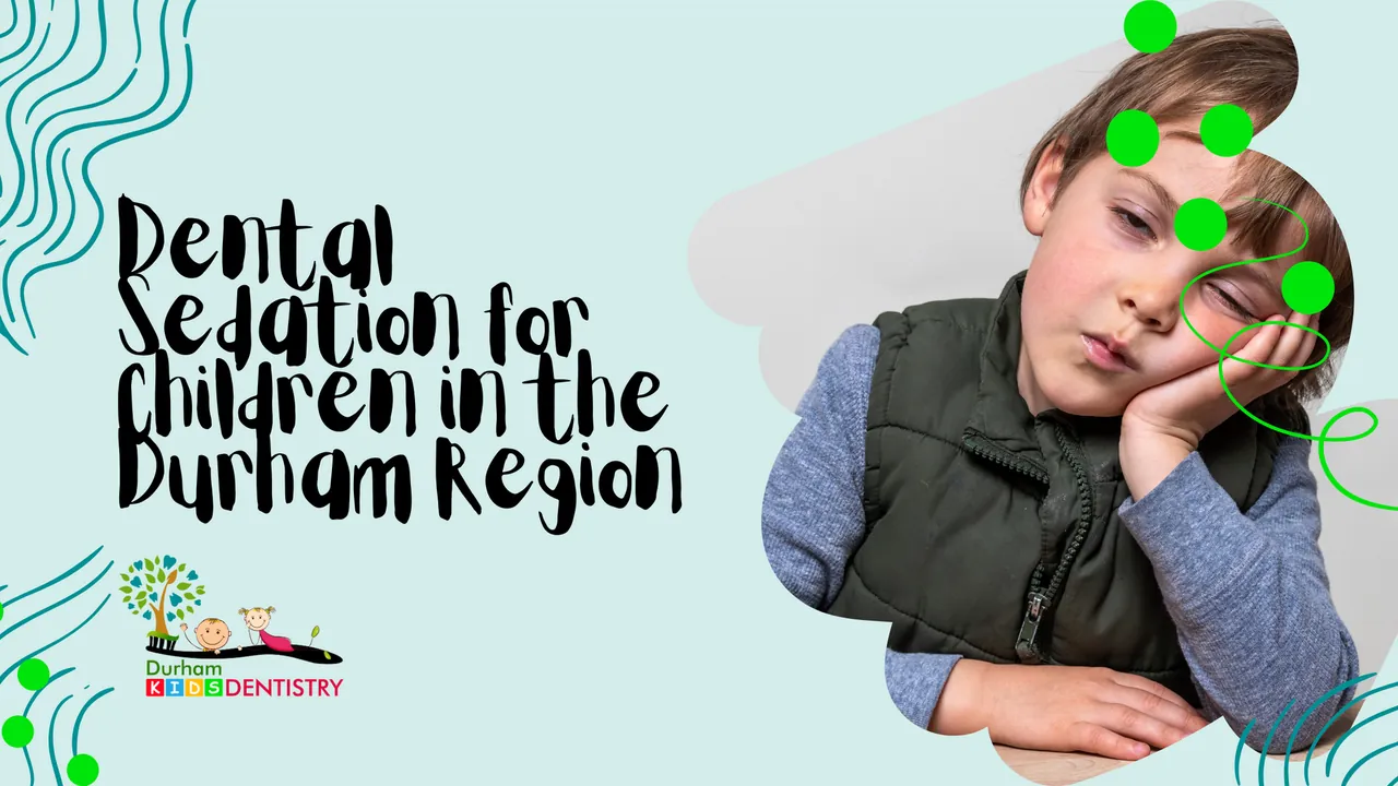 Dental Sedation for Children in the Durham Region