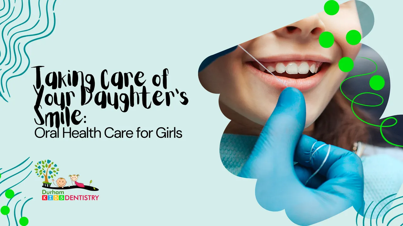 Taking Care of Your Daughter's Smile: Oral Health for Girls
