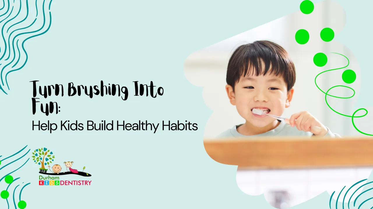 Turn Brushing Into Fun: Help Kids Build Healthy Habits